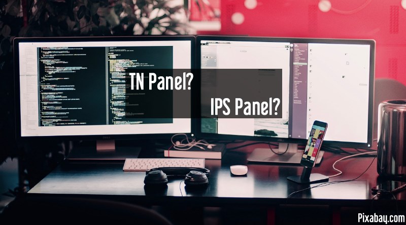 Was ist TN Panel und IPS Panel?